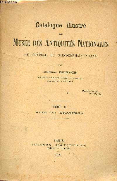 Catalogue illustr du muse des antiquits nationales au chteau de Saint-Germain-en-Laye - Tome 2.