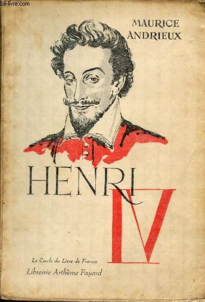 Henri IV - Tome 1 - Collection le cercle du livre de France.
