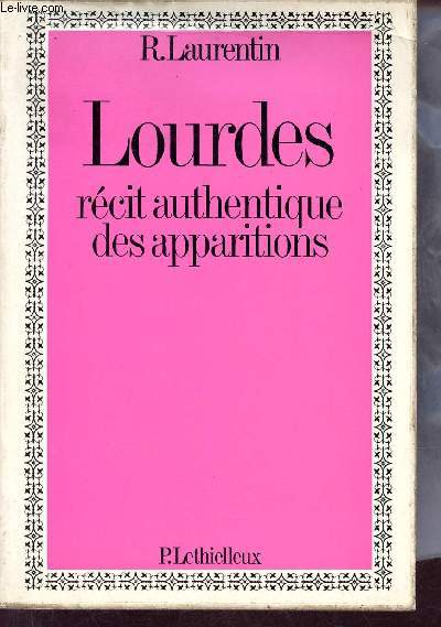 Les apparitions de Lourdes - Rcit authentique, illustr de documents de l'poque.