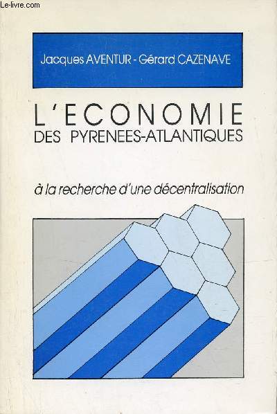 L'conomie des Pyrnes-Atlantiques  la recherche d'une dcentralisation.