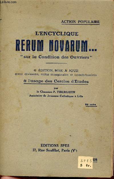L'encyclique rerum novarum sur la condition des ouvriers - 6me dition mise  jour avec divisions, notes marginales et commentaires  l'usage des cercles d'tudes.