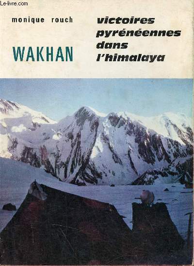 Wakhan victoires pyrnennes dans l'Himalaya + envoi de l'auteur.