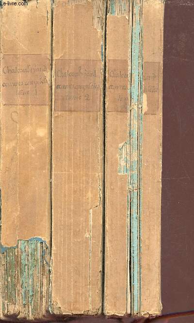 Oeuvres compltes de M.le Vicomte de Chateaubriand membre de l'acadmie franoise augmentes d'un essai sur la vie et les ouvrages de l'auteur - En 3 tomes - Tomes 1 + 2 + 3.
