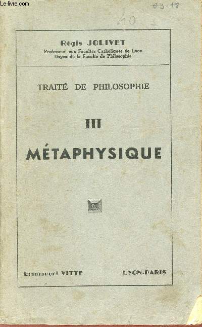 Trait de philosophie - Tome 3 : Mtaphysique.