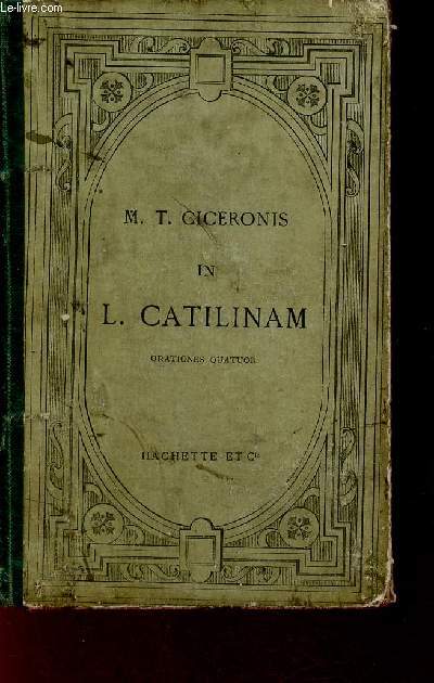 In L.Catilinam orationes quatuor - Nouvelle dition.