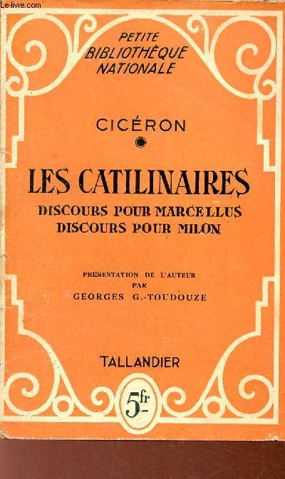 Les catilinaires discours pour Marcellus discours pour Milon - Collection Petite bibliothque nationale.
