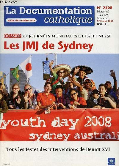 La Documentation Catholique n2408 tome CV 90e anne 7-21 sept. 2008 - Dossier 23e journes mondiales de la jeunesse le JMJ de Syndey tous les textes des interventions de Benoit XVI.