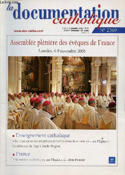 La Documentation Catholique n2369 T.CIII 3 dcembre 2006 - Assemble plnire des vques de France Lourdes 4-9 novembre 2006 - enseignement catholique sa mission et ses exigences actuelles dans la socit et dans l'glise confrence etc.
