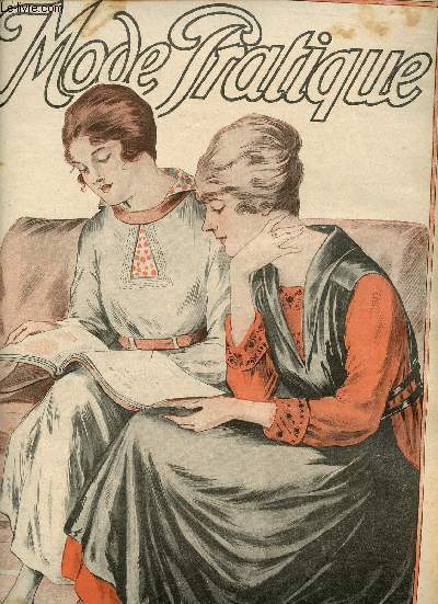 La Mode Pratique n52 29 dcembre 1917 - Que nous apprend la guerre ? a simplifier notre existence - les receptions - les robes de maison - robes pour tous les ages et pour tous les temps - les chapeaux - petites recettes - nos ouvrages etc.