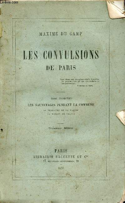 Les convulsions de Paris - Tome troisime : Les sauvetages pendant la commune le ministre de la marine, la banque de France - 3e dition.