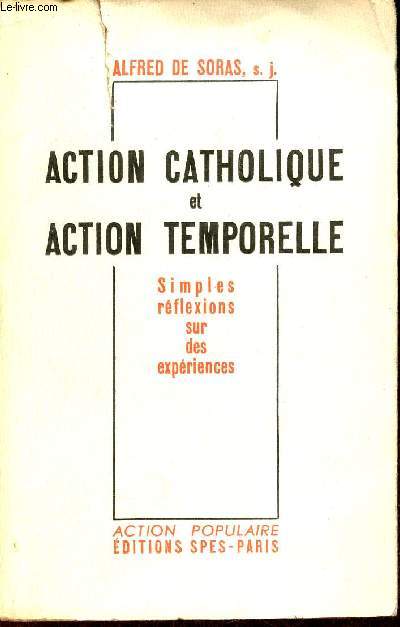 Action catholique et action temporelle - Simples rflexions sur des expriences.