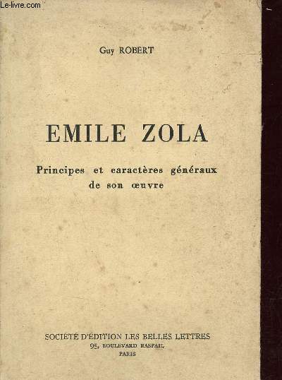 Emile Zola principes et caractres gnraux de son oeuvre.