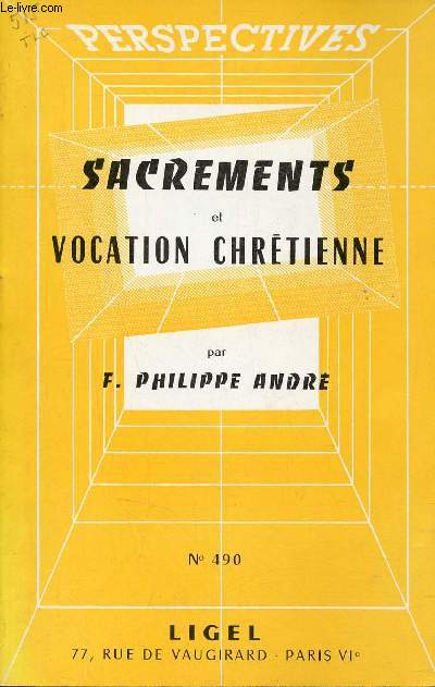 Sacrements et vocation chrtienne - Collection Perspectives catchtiques n490.