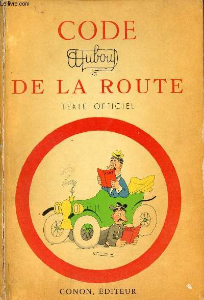 Code de la route texte officiel et complet suivi des principaux extraits de l'ordonnance gnrale du 18 fvrier 1948 relative  la circulation sur les voies publiques de Paris et de la Seine.