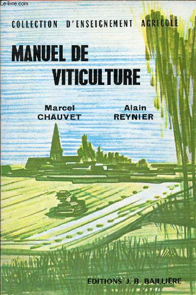 Manuel de Viticulture - Collection d'enseignement agricole - 2e dition revue et corrige.