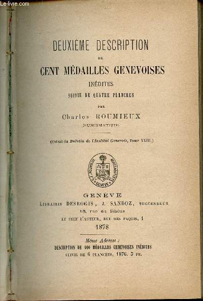 Deuxime description de cent mdaille genevoises indites suivie de quatre planches - Extrait du Bulletin de l'Institut Genevoix Tome XXIII.