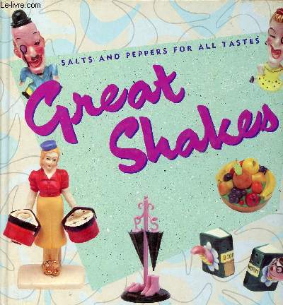 Great Shakes Salts and Peppers for All Tastes.