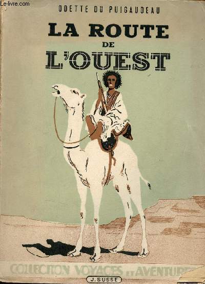 La route de l'Ouest (Maroc-Mauritanie) - Collection Voyages et Aventures.