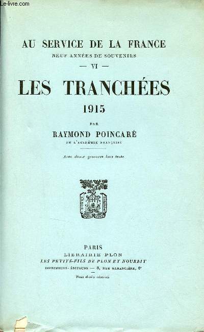 Au service de la France neuf annes de souvenirs - Tome 6 : Les tranches 1915.