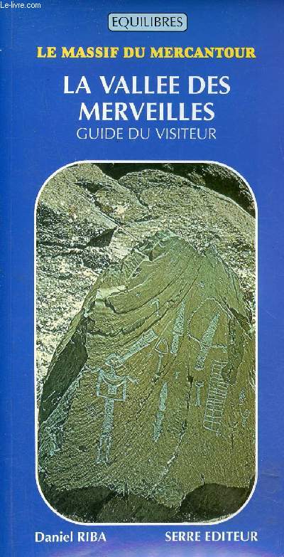 Le massif du mercantour - La valle des merveilles - Guide du visiteur - Collection Equilibres.