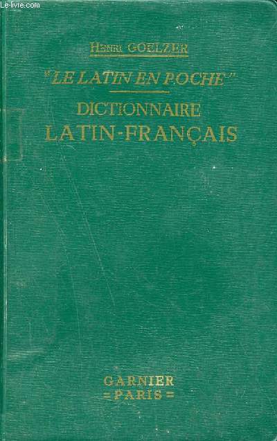 Le latin en poche - Dictionnaire latin-franais contenant tous les mots usuels de la langue latine des origines  l'poque carolingienne - Nouvelle dition.