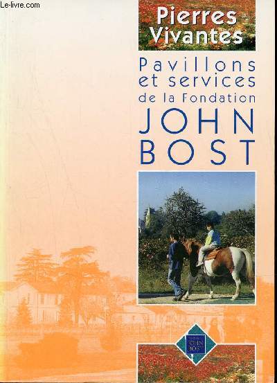 Pierres vivantes - Pavillons et services de la Fondation John Bost - Numro spcial notre prochain n292 juin 1998.