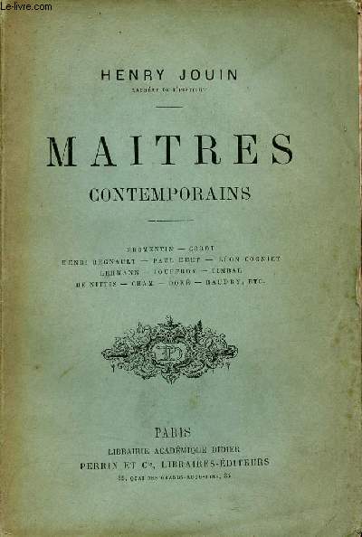 Maitres contemporains - Fromentin - Corot - Henri Regnault - Paul Huet - Lon Cogniet - Lehmann - Jouffroy - Timbal - De Nittis - Cham - Dor - Baudry.