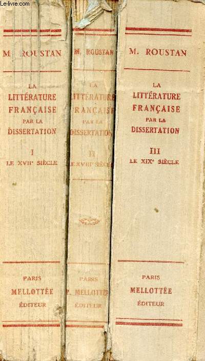 La littrature franaise par la dissertation - En 3 tomes - Tomes 1 + 2 + 3.