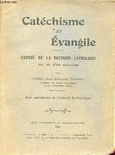 Catchisme et vangile - Expos de la doctrine catholique sur un plan nouveau + hommage de l'auteur.
