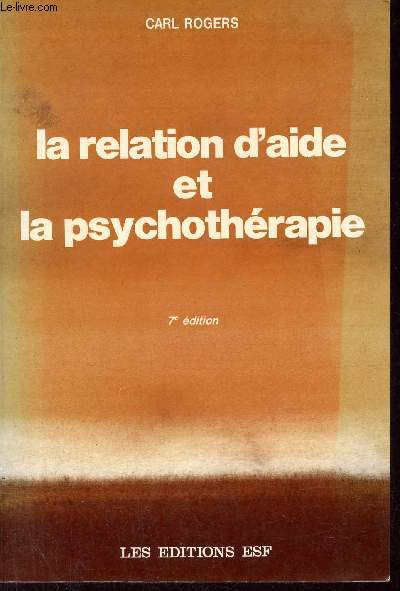 La relation d'aide et la psychothrapie - 7e dition.