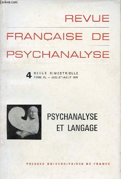 Revue franaise de psychanalyse n4 tome XL juillet aout 1976 - Psychanalyse et langage.