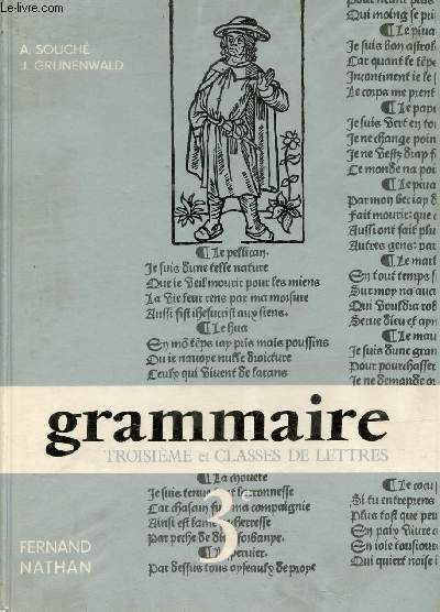 Grammaire franaise - La grammaire, la pense et le style - Leons et exercices - Classe de troisime et classes de lettres.