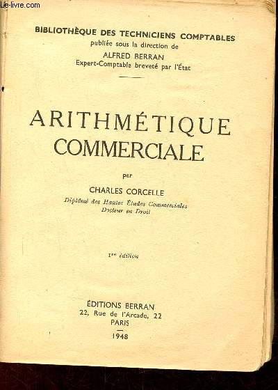 Arithmtique commerciale - 1re dition - Collection Bibliothque des techniciens comptables.