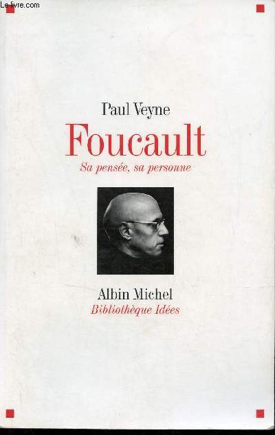 Foucault sa pense, sa personne - Collection Bibliothque Ides.