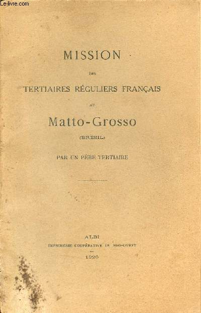 Mission des tertiaires rguliers franais au Matto-Grosso (Brsil).