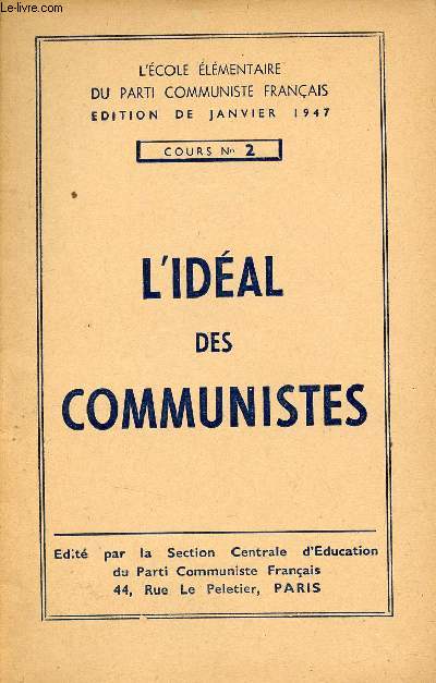 L'idal des communistes - L'cole lmentaire du parti communiste franais dition de janvier 1947 cours n2.