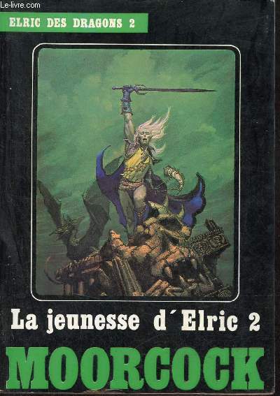 Eric des dragons la jeunesse d'Elric 2 - Collection Heroic Fantasy.