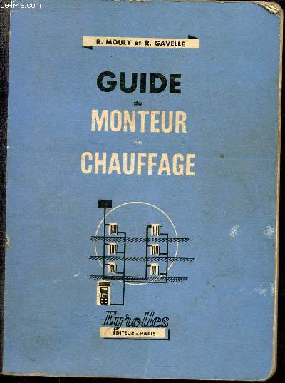 Guide du monteur en chauffage - Collection l'enseignement technique et professionnel - 3e dition revue et corrige.