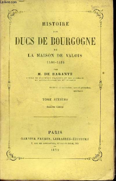 Histoire des Ducs de Bourgogne de la maison de Valois 1400-1416 - Tome 6 - 8e dition.