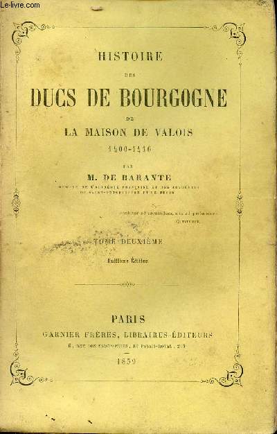 Histoire des Ducs de Bourgogne de la maison de Valois 1400-1416 - Tome 2 - 8e dition.