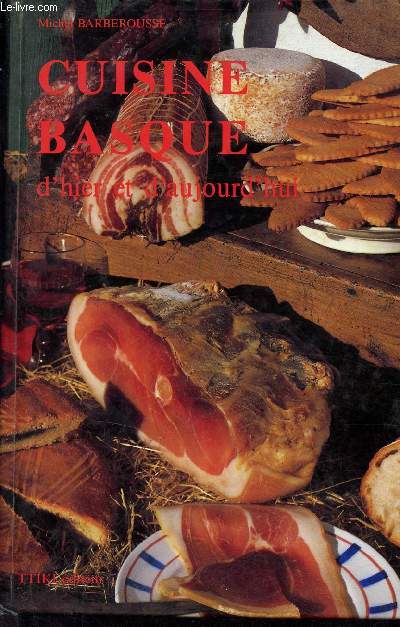 Cuisine basque d'hier et d'aujourd'hui.