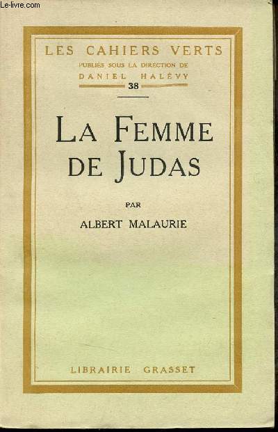 La femme de Judas - Collection les cahiers verts n38 - Exemplaire n3636 sur verg bouffant.