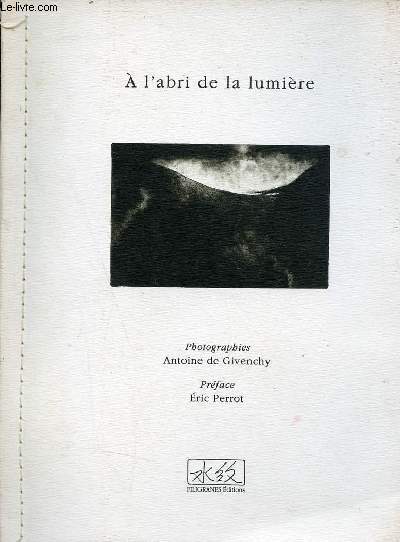 A l'abri de la lumire - Collection Monographies.