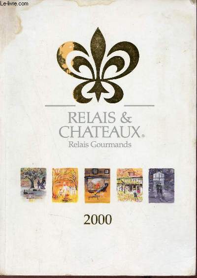 Relais & chateaux relais gourmands - 2000 - 427 htels & restaurants.