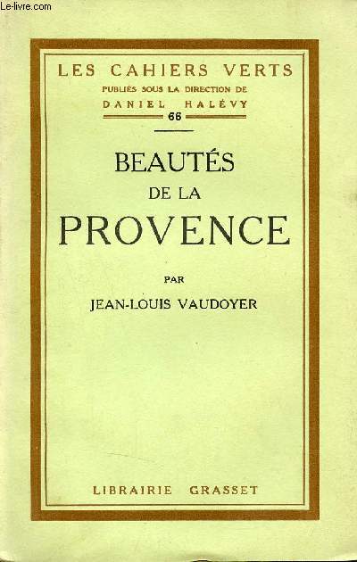 Beauts de la Provence - Collection les cahiers verts n66 - Exemplaire n1387 sur papier verg apprt.