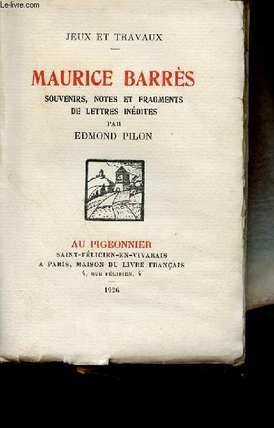 Maurice Barrs souvenirs, notes et fragments de lettres indites - Collection Jeux et travaux - Exemplaire n234 sur vlin teint de vidalon .