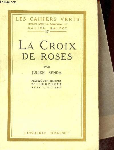 La croix de roses - Collection les cahiers verts n17 - Exemplaire n3785 sur verg boufant.