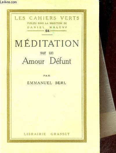 Mditation sur un Amour Dfunt - Collection les cahiers verts n58 - Exemplaire n5905 sur verg bouffant.