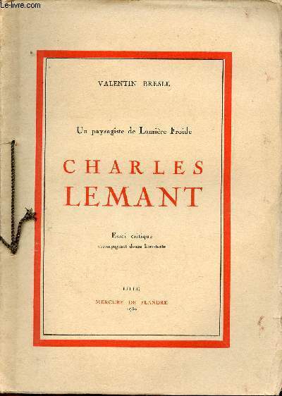 Un paysagiste de Lumire Froide - Charles Lemant - Essai critique + envoi de l'auteur.