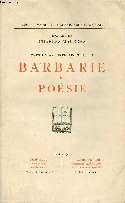 Vers un art intellectuel - Tome 1 - Barbarie et posie - Collection les crivains de la renaissance franaise - Exemplaire n3226 sur vlin des papeteries Navarre